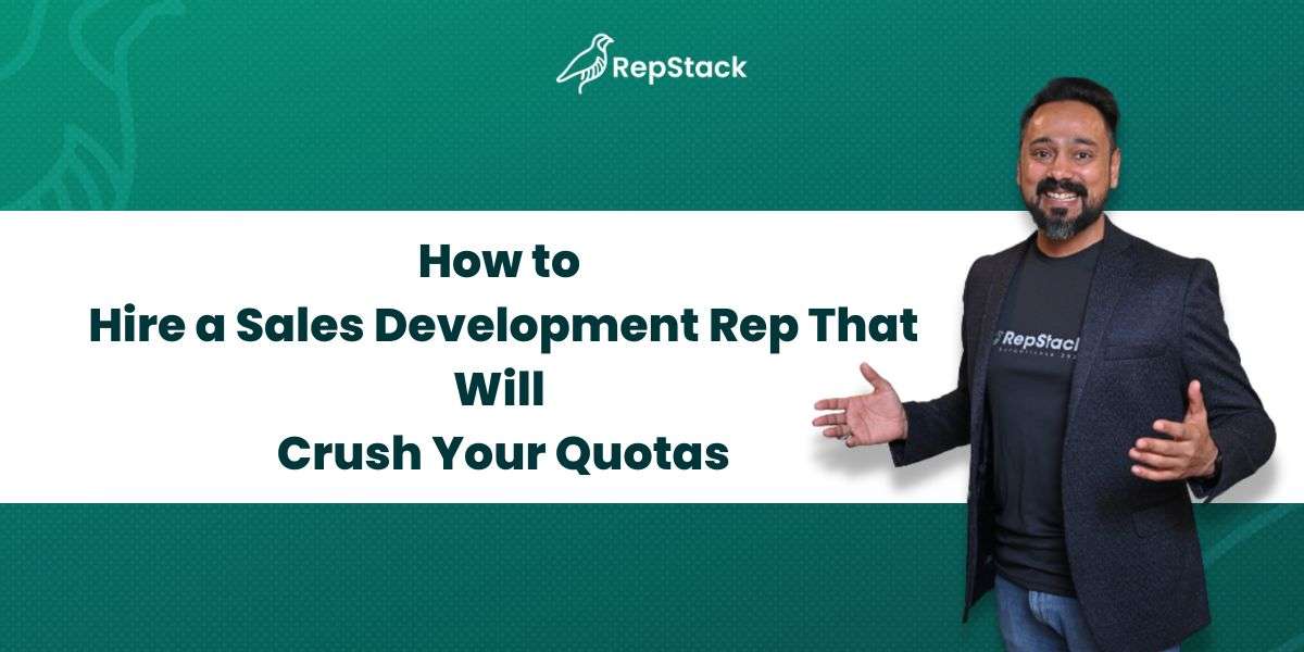 How to Hire a Sales Development Rep That Will Crush Your Quotas