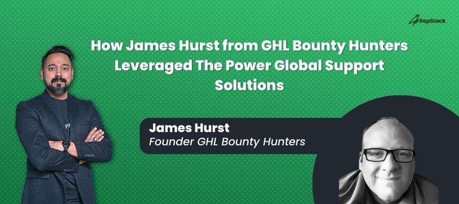 How James Hurst from GHL Bounty Hunters Leveraged The Power Global Support Solutions