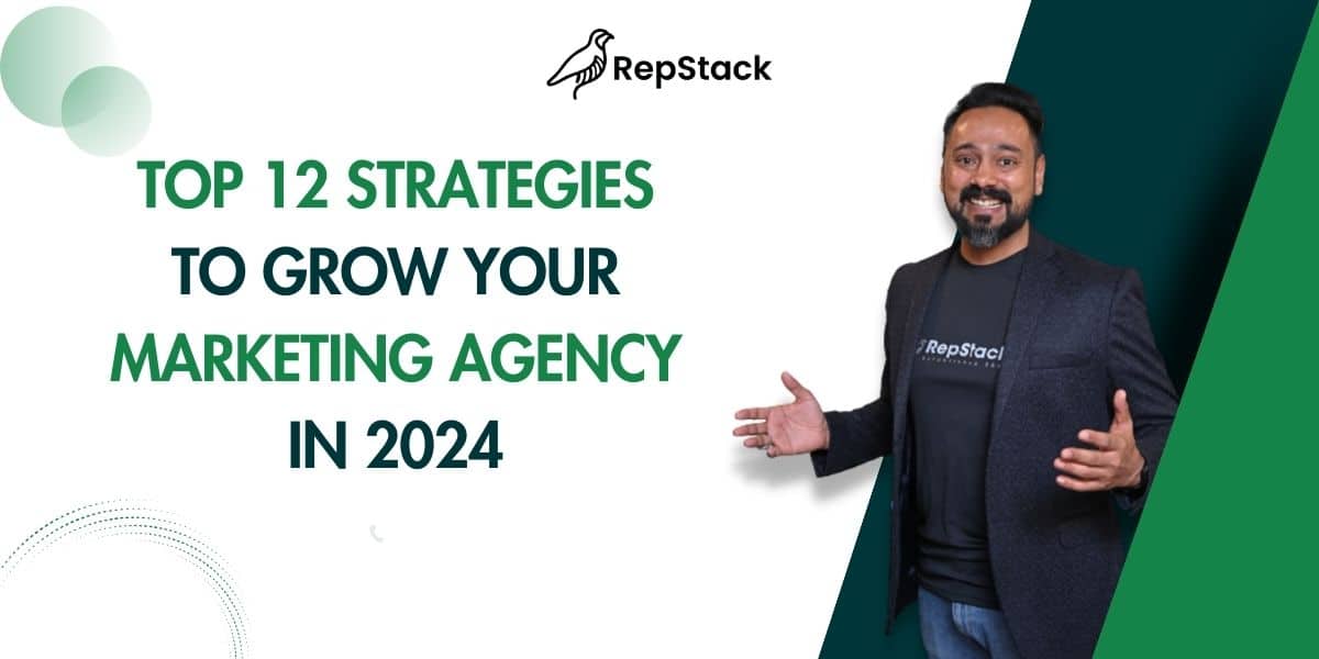 Top 12 Strategies to grow your marketing agency in 2024